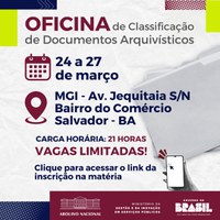 Salvador recebe Oficina de Classificação de Documentos Arquivísticos