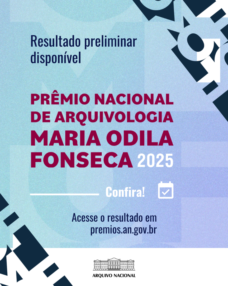 Arquivo Nacional anuncia o Resultado Preliminar da 4ª edição do Prêmio Nacional de Arquivologia Maria Odila da Fonseca