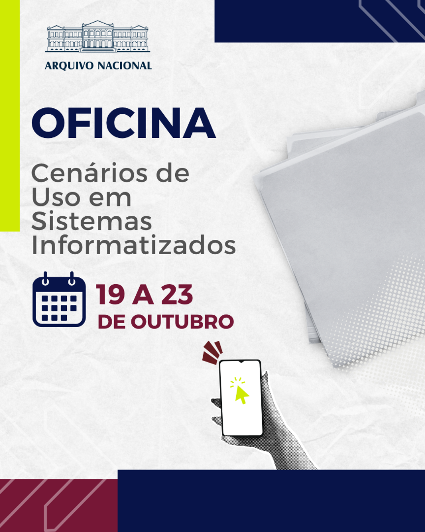 Arquivo Nacional promove oficina sobre documentos arquivísticos em sistemas informatizados