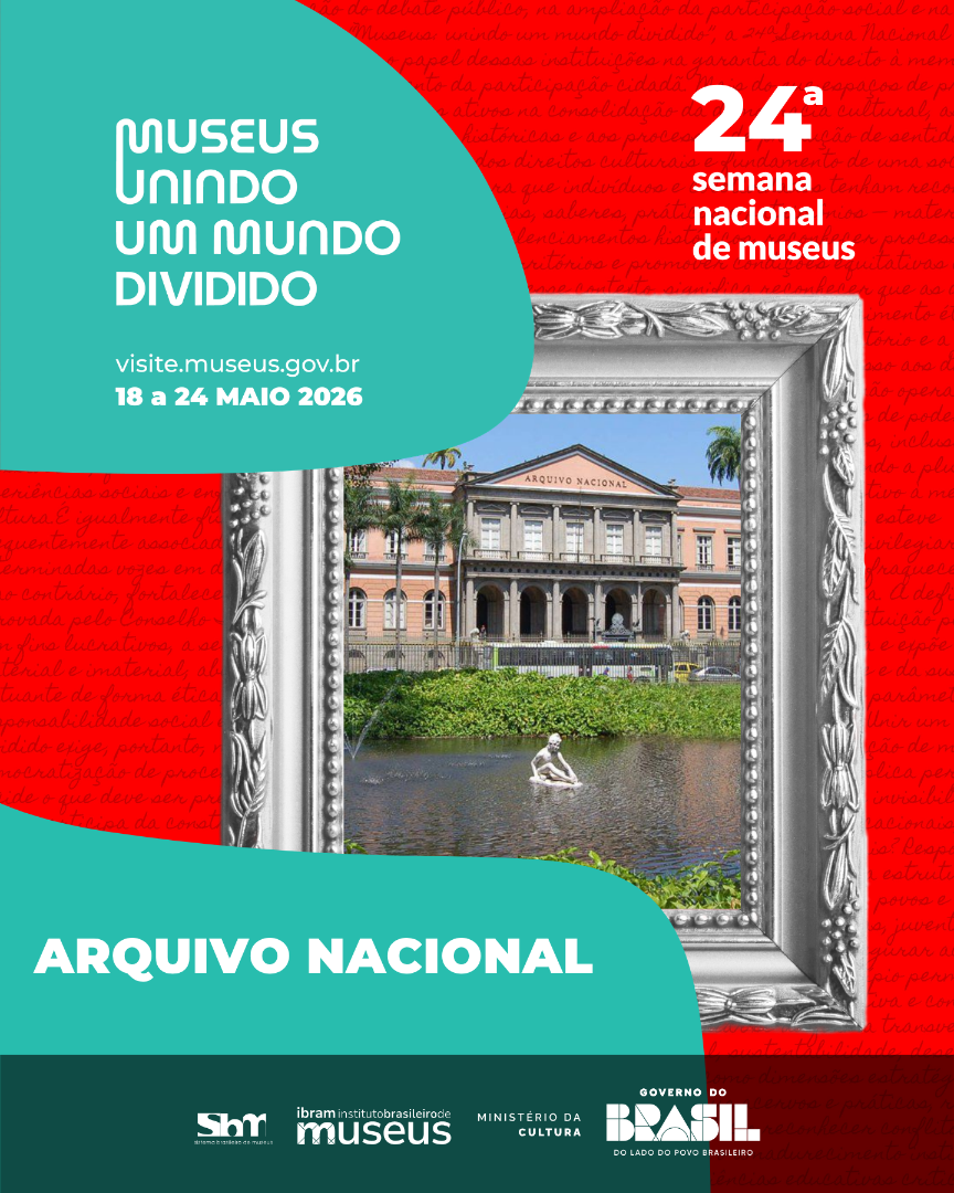 Arquivo Nacional participa da 24ª Semana Nacional de Museus