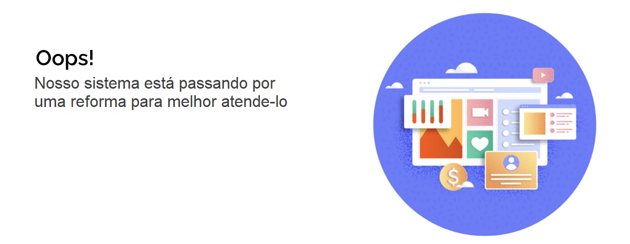 Oops! Nosso sistema está passando por uma reforma para melhor atende-lo