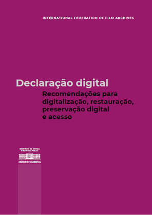 Declaração digital: recomendações para digitalização, restauração, preservação digital  e acesso