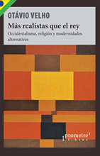 Mais realistas do que o rei: ocidentalismo , religião e modernidades alternativas