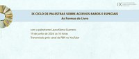 BN Convida | IX Ciclo de Palestras sobre Acervos Raros e Especiais