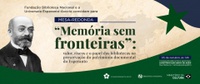 BN Convida |  Mesa-redonda “Memória sem fronteiras”: valor, riscos e o papel das bibliotecas na preservação do patrimônio documental do Esperanto