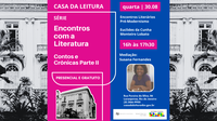 Casa da Cultura Convida | Encontros com a Literatura: contos e crônicas - Parte II