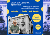 Casa da Leitura Convida | Contação de histórias - com José Matos & Netos – 17 de junho
