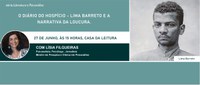 CASA DA LEITURA CONVIDA | Diário do Hospício - Lima Barreto e a narrativa da loucura