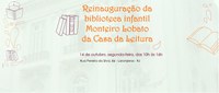 Casa da Leitura Convida | Reinauguração da biblioteca infantil Monteiro Lobato