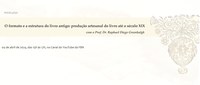 FBN Convida | Minicurso "O formato e a estrutura do livro antigo: produção artesanal do livro até o século XIX"