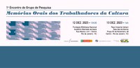 I Encontro do Grupo de Pesquisa Memórias Orais dos Trabalhadores da Cultura