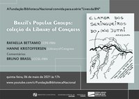 LIVES DA BN | Brazil’s Popular Groups: uma coleção da Library of Congress no acervo da BN