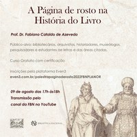 O Núcleo do Plano Nacional de Recuperação de Obras Raras da FBN convida para a palestra “A Página de rosto na História do Livro”