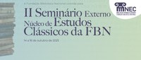 Segunda edição do Seminário Externo do Núcleo de Estudos Clássicos da FBN acontecerá de 14 a 16 de outubro