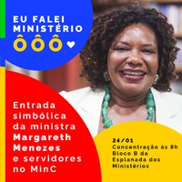 Entrada simbólica da ministra Margareth e servidores no Minc