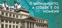 O monumento, a cidade e os homens