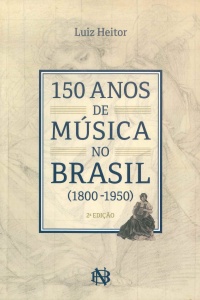 150 anos de música no Brasil (1800-1950) (2ª ed.).jpg