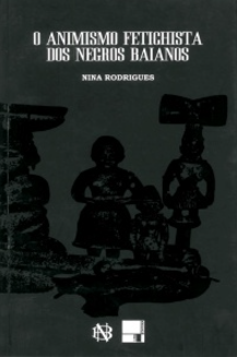 O animismo fetichista dos negros baianos.png