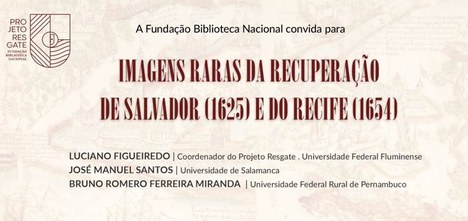 Imagens raras da Recuperação de Salvador (1625) e do Recife (1654)