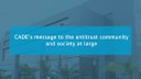 CADE's message to the antitrust community and society at large