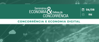 Cade e Ibrac realizam seminário sobre concorrência e economia digital