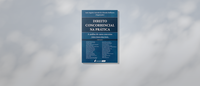 Livro organizado pelo conselheiro Luiz Hoffmann debate casos concretos do direito concorrencial