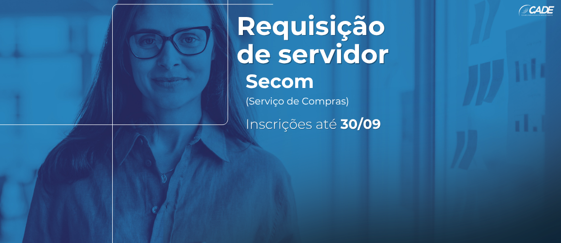 Cade requisita servidor para atuar em Serviço de Compras