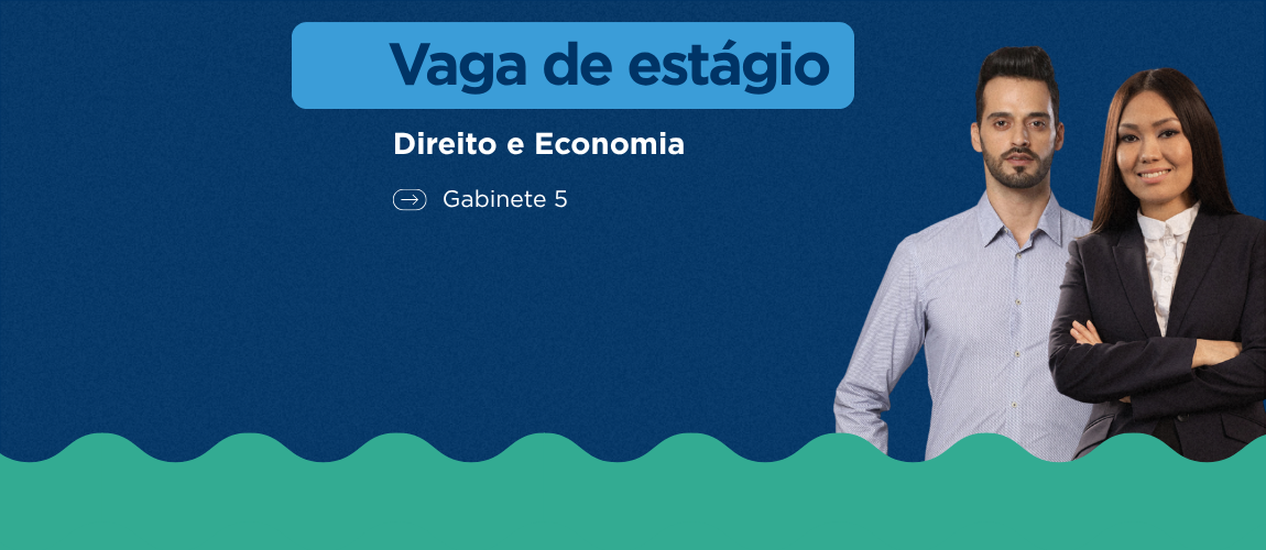 Cade abre duas vagas de estágio em Direito e Economia para atuação em Gabinete