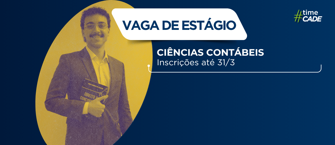 Cade abre vaga de estágio para estudantes de Ciência Contábeis
