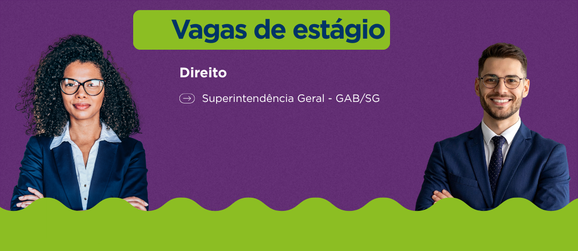 Oportunidade de estágio no Gabinete da Superintendência
