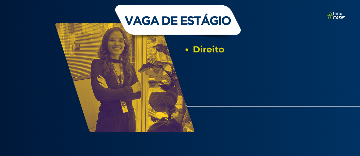 Cade abre seleção de estágio para atuação na Procuradoria