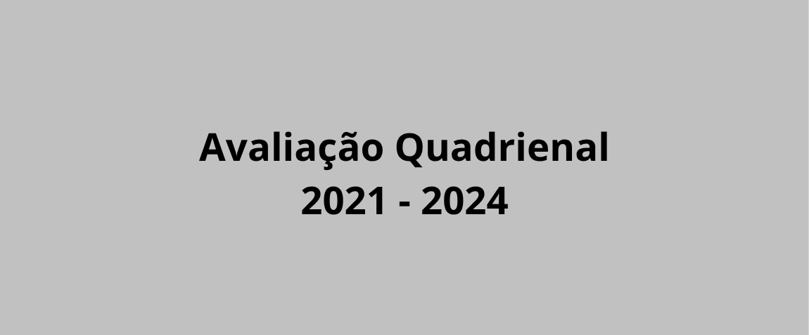 Avaliação Quadrienal 2021 - 2024