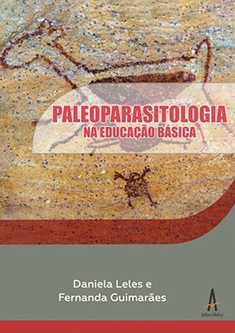 Livro Paleoparasitologia na educação básica é parte do projeto de mestrado da pesquisadora Fernanda Guimarães, com a orientadora e co-autora, Daniela Leles, ambas da UFF (Foto: Arquivo pessoal)