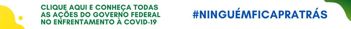 clique aqui e CONHEÇA TODAS AS AÇÕES do governo federal no enfrentamento à covid-19.png