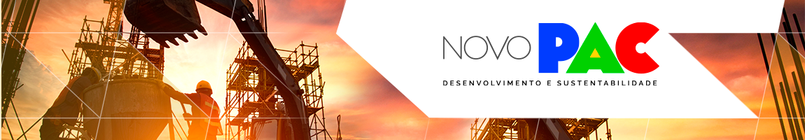 Cenário urbano com o sol ao fundo. Homens de capacete trabalhando. Há na imagem uma escavadeira, plataformas e outros itens de construção. Texto: Novo Pac. Desenvolvimento e sustentabilidade