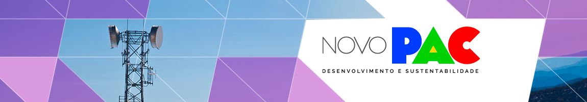 Antena 4g. Texto: Novo Pac. Desenvolvimento e sustentabilidade