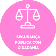 Botão com fundo lilás, contém ícone de uma balança. Texto: Segurança pública com cidadania