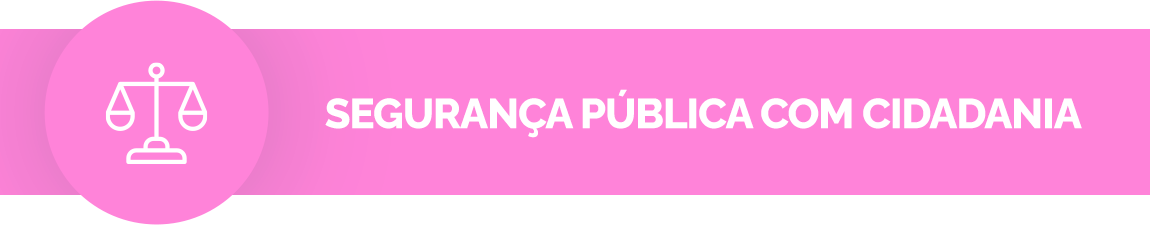 Fundo lilás, contém um ícone de uma balança. Texto: Segurança pública com cidadania