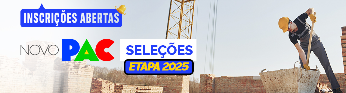 Novo PAC Seleções Etapa 2025