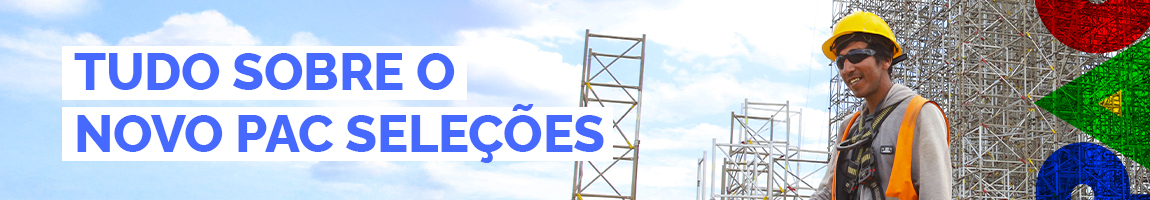 Tudo Sobre o Novo PAC Seleções