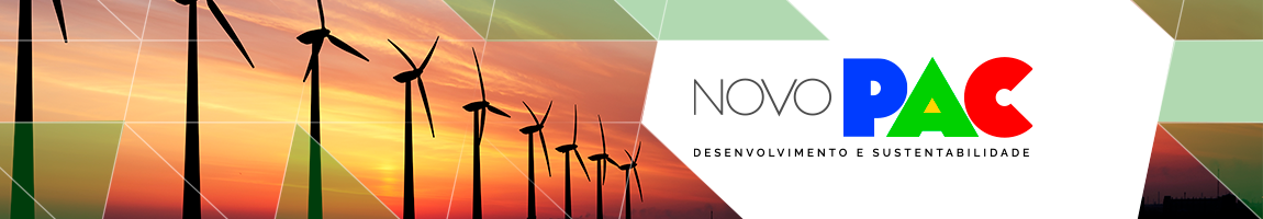 Turbinas eólicas. Texto: Novo Pac. Desenvolvimento e sustentabilidade