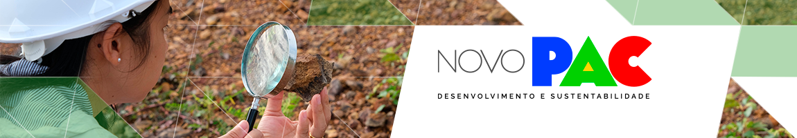 Mulher com capacete branco. Segurando uma lupa e uma rocha. Texto: Novo Pac. Desenvolvimento e sustentabilidade
