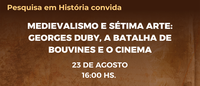 Medievalismo e Sétima Arte: Georges Duby, a batalha de Bouvines e o cinema