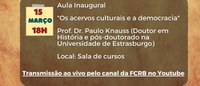 Aula Inaugural : "Os acervos culturais e a democracia"