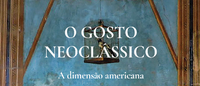 FCRB lança a obra "O gosto neoclássico: a dimensão americana"