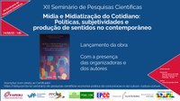 Mídia e midiatização do cotidiano: políticas, subjetividades e produção de sentidos no contemporâneo