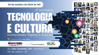 4º Seminário “Tecnologia e Cultura: Humanidades Digitais e Acervos”