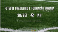 Palestra "Futebol Brasileiro e Formação Humana"