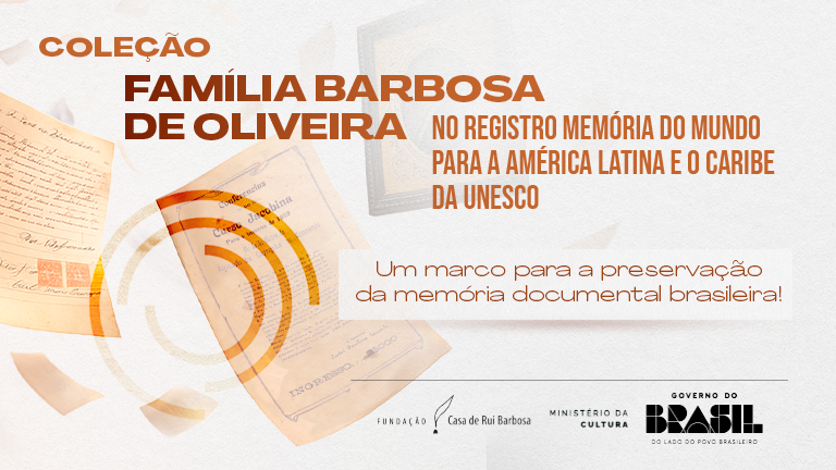 A Coleção Família Barbosa de Oliveira da FCRB foi reconhecida com o título de Memória do Mundo da Unesco
