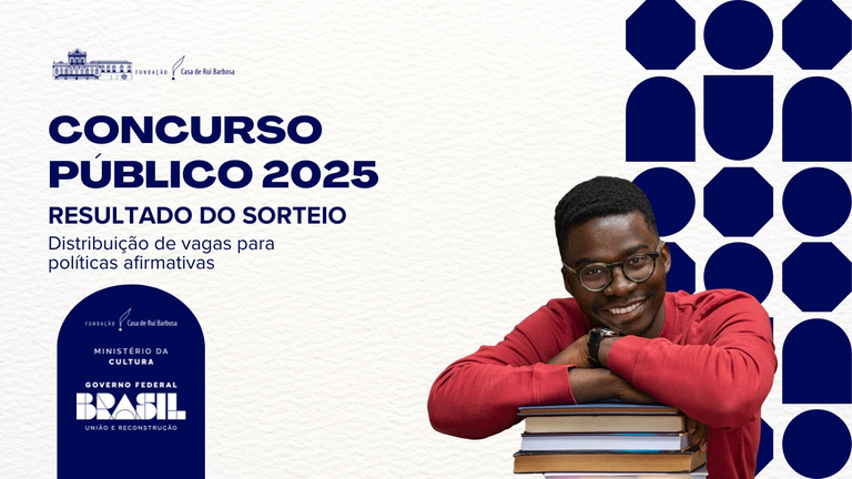Concurso Público: Fundação Casa de Rui Barbosa anuncia distribuição das vagas reservadas às políticas afirmativas